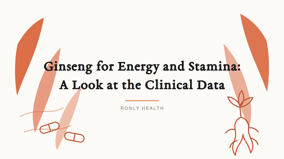 Ginseng for Energy and Stamina: A Look at the Clinical Data